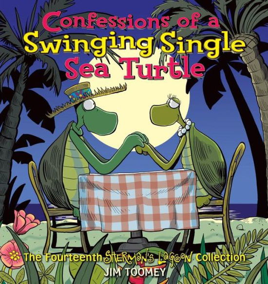 Confessions of a Swinging Single Sea Turtle - Sherman's Lagoon Collections - Jim Toomey - Bücher - Andrews McMeel Publishing - 9780740785511 - 15. September 2009