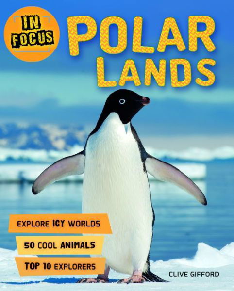 Cover for Clive Gifford · In Focus: Polar Lands - In Focus (Hardcover Book) (2017)