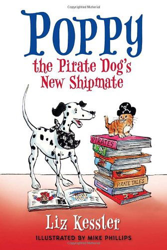 Poppy the Pirate Dog's New Shipmate - Liz Kessler - Books - Candlewick - 9780763667511 - April 22, 2014