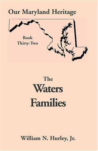 Cover for William Neal Hurley Jr. · Our Maryland Heritage, Book 32: the Waters Families (Paperback Book) (2009)