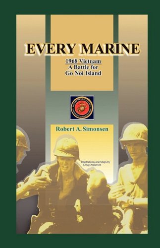Cover for Robert A. Simonsen · Every Marine, 1968 Vietnam: a Battle for Go Noi Island (Paperback Book) [Ill edition] (2009)