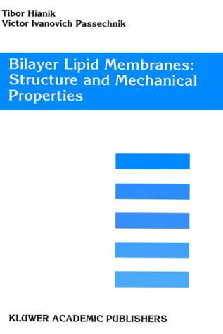 Cover for Tibor Hianik · Bilayer Lipid Membranes. Structure and Mechanical Properties (Inbunden Bok) [1995 edition] (1995)