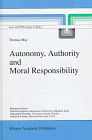 T. May · Autonomy, Authority and Moral Responsibility - Law and Philosophy Library (Hardcover Book) [1998 edition] (1997)