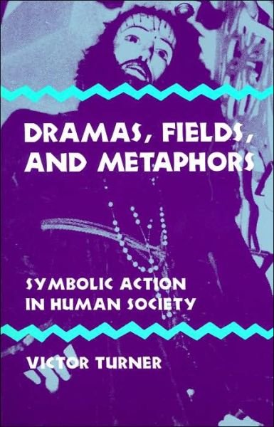 Dramas, Fields, and Metaphors: Symbolic Action in Human Society - Symbol, Myth and Ritual - Victor Turner - Kirjat - Cornell University Press - 9780801491511 - perjantai 31. lokakuuta 1975
