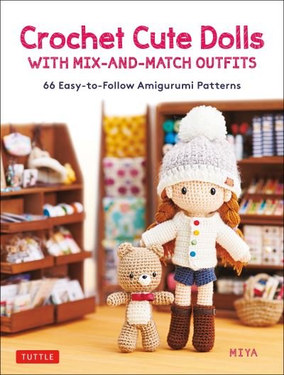 Cover for Miya · Crochet Cute Dolls with Mix-and-Match Outfits: 66 Adorable Amigurumi Patterns (Hardcover bog) (2022)