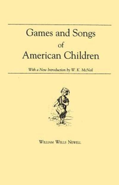 Cover for W. W. Newell · Games and Songs of American Children (Folklore Classics) (#9392) (Paperback Book) (2016)