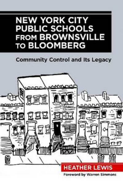 Cover for Lewis · New York City Public Schools from Brownsville to Bloomberg: Community Control and Its Legacy (Paperback Bog) (2013)