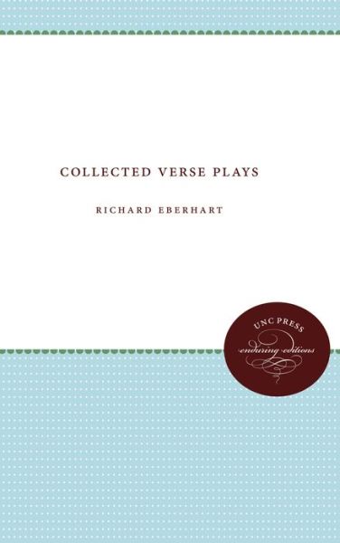 Collected Verse Plays - Richard Eberhart - Bücher - University of North Carolina Press - 9780807808511 - 1962