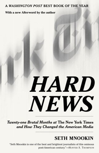 Cover for Seth Mnookin · Hard News: Twenty-one Brutal Months at the New York Times and How They Changed the American Media (Paperback Bog) (2005)