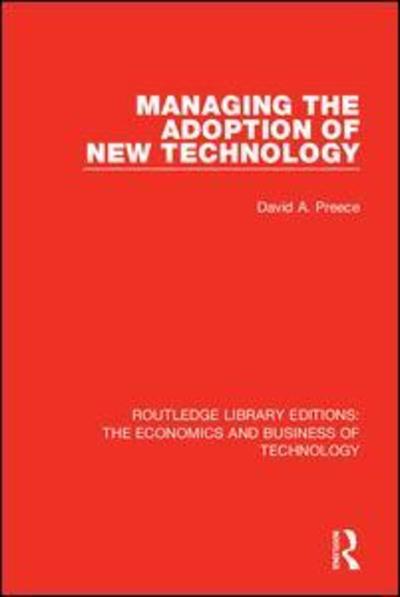 Cover for David Preece · Managing the Adoption of New Technology - Routledge Library Editions: The Economics and Business of Technology (Paperback Book) (2020)