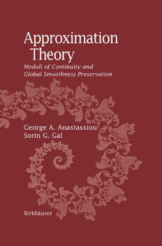 Approximation Theory: Moduli of Continuity and Global Smoothness Preservation - George A. Anastassiou - Books - Birkhauser Boston Inc - 9780817641511 - December 22, 1999
