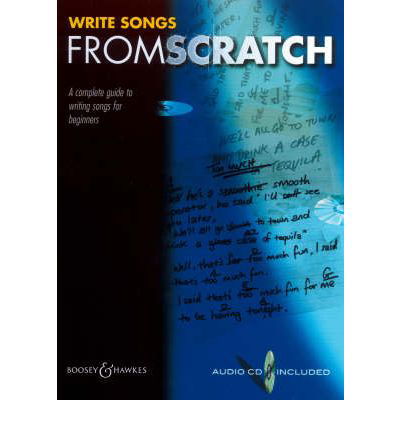 Write Songs from Scratch: A Complete Guide to Songwriting for Beginners - Christopher Norton - Books - Boosey & Hawkes Music Publishers Ltd - 9780851623511 - October 1, 2001