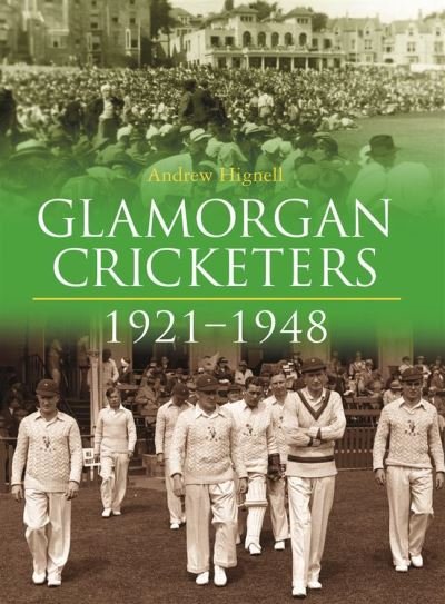 Cover for Andrew Hignell · Glamorgan Cricketers 1921-1948 - Glamorgan Cricketers (Hardcover Book) (2020)