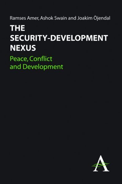 The Security-Development Nexus: Peace, Conflict and Development - Anthem Studies in Peace, Conflict and Development - Ramses Amer - Books - Anthem Press - 9780857283511 - January 15, 2012