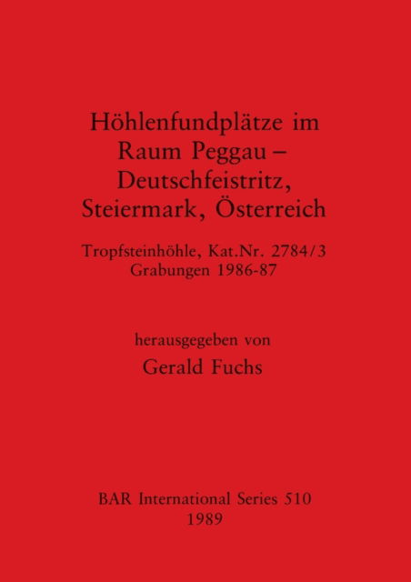 Cover for Gerald Fuchs · Hohlenfundplatze im Raum Peggau - Deutschfeistriz, Steiermark, Osterreich (Pocketbok) (1989)