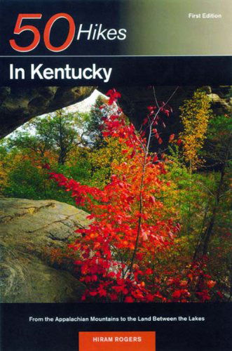Cover for Hiram Rogers · Explorer's Guide 50 Hikes in Kentucky: From the Appalachian Mountains to the Land Between the Lakes - Explorer's 50 Hikes (Paperback Book) (2002)
