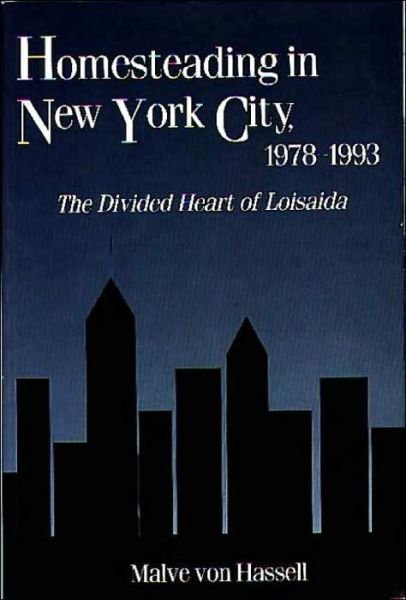 Homesteading in New York City, 1978-1993: The Divided Heart of Loisaida - Malve von Hassell - Libros - Bloomsbury Publishing Plc - 9780897896511 - 30 de marzo de 1999