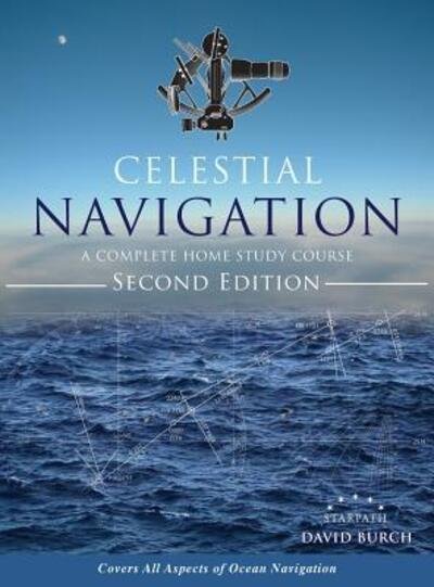 Cover for Burch, David (Griffith University Queensland) · Celestial Navigation: A Complete Home Study Course, Second Edition, Hardcover (Hardcover bog) [2nd edition] (2016)