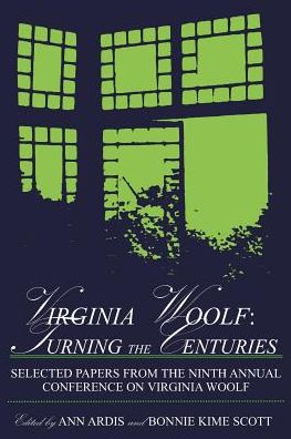 Cover for Ann L Ardis · Virginia Woolf: Turning the Centuries: Selected Papers from the Ninth Annual Conference on Virginia Woolf, University of Delaware, June 10-13, 1999 (Taschenbuch) (2000)