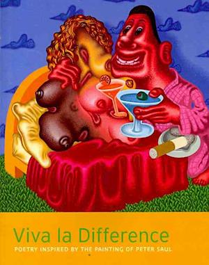 Viva La Difference: Poetry Inspired by the Painting of Peter Saul - John Yau - Books - Off the Park Press - 9780979149511 - December 1, 2010