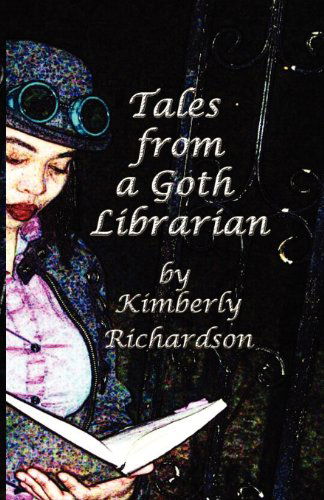 Cover for Kimberly Richardson · Tales from a Goth Librarian (Paperback Book) (2009)