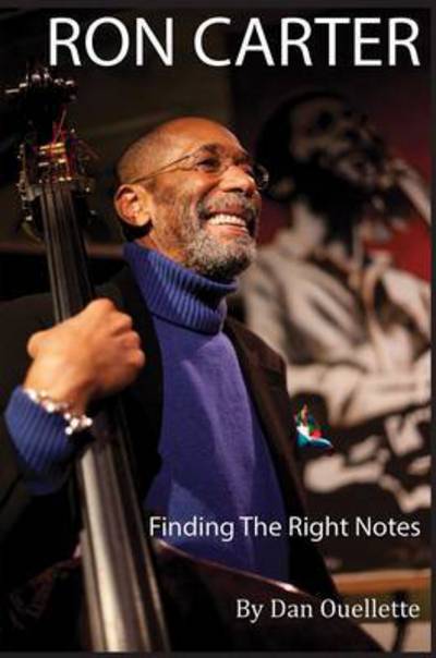 Cover for Dan Ouellette · Ron Carter: Finding the Right Notes (Paperback Book) (2014)