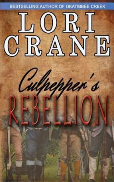 Cover for Lori Crane · Culpepper's Rebellion (Paperback Book) (2015)