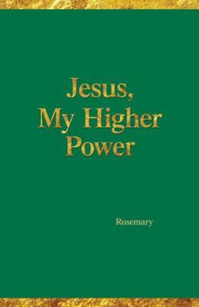 Cover for Rosemary Hartman · Jesus, My Higher Power (Book) (2016)