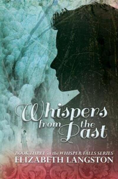 Cover for Elizabeth Langston · Whispers from the Past (Taschenbuch) (2017)