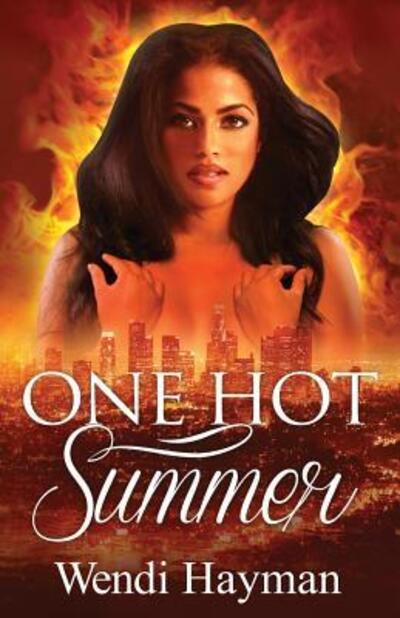 Cover for Wendi Hayman · One Hot Summer (Paperback Book) (2016)