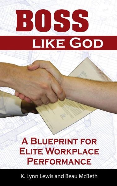 Cover for K Lynn Lewis · Boss Like God: A Blueprint for Elite Workplace Performance (Hardcover Book) [Hardback edition] (2018)