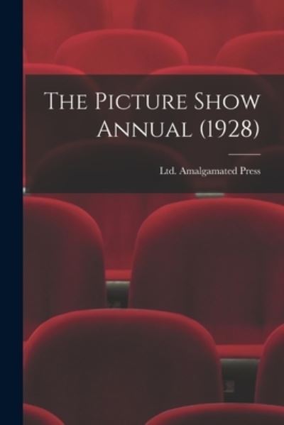 Cover for Ltd Amalgamated Press · The Picture Show Annual (1928) (Paperback Book) (2021)