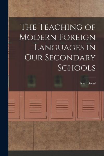 Cover for Karl Breul · Teaching of Modern Foreign Languages in Our Secondary Schools (Bok) (2022)