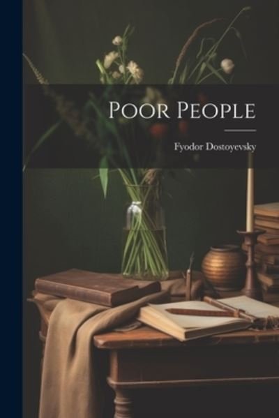 Cover for Fyodor Dostoyevsky · Poor People (Bok) (2023)