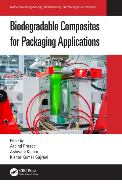 Biodegradable Composites for Packaging Applications - Mathematical Engineering, Manufacturing, and Management Sciences -  - Books - Taylor & Francis Ltd - 9781032131511 - July 21, 2022