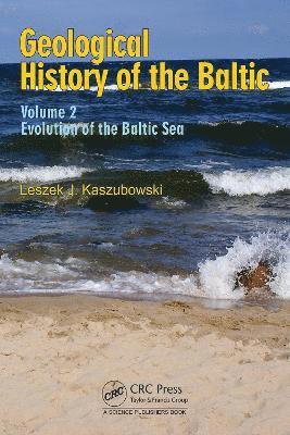 Cover for J. Kaszubowski, Leszek (West Pomeranian University of Technology, Poland) · Geological History of the Baltic: Volume 2: Evolution of the Baltic Sea (Hardcover Book) (2025)