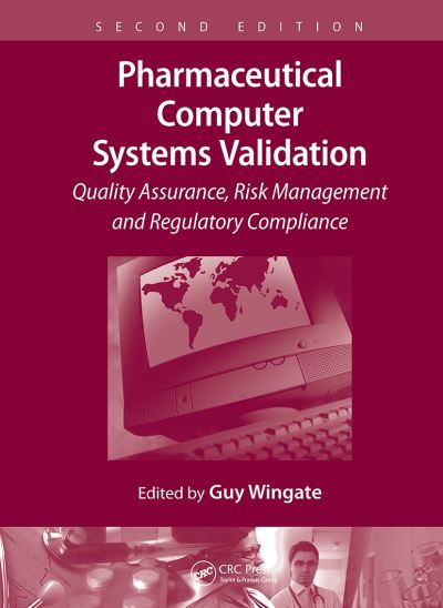 Pharmaceutical Computer Systems Validation: Quality Assurance, Risk Management and Regulatory Compliance -  - Boeken - Taylor & Francis Ltd - 9781032917511 - 14 oktober 2024