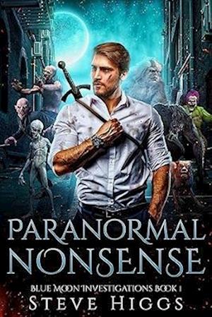 Cover for Steve Higgs · Paranormal Nonsense - Blue Moon Investigations (Paperback Book) (2025)