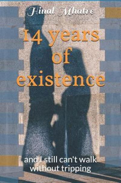 Cover for Hinal Mhatre · 14 years of existence (Paperback Bog) (2019)