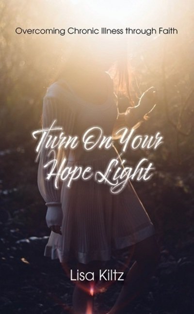 Cover for Lisa Kiltz · Turn on Your Hope Light (Book) (2019)
