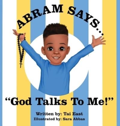 Cover for Tai East · Abram Says: God Talks To Me! (Hardcover Book) (2022)