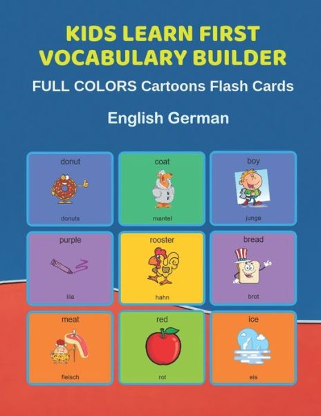 Cover for Learn and Play Education · Kids Learn First Vocabulary Builder FULL COLORS Cartoons Flash Cards English German (Paperback Bog) (2019)