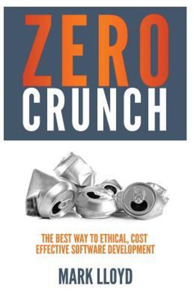 Zero Crunch - Mark Lloyd - Books - INDEPENDENTLY PUBLISHED - 9781091752511 - March 28, 2019