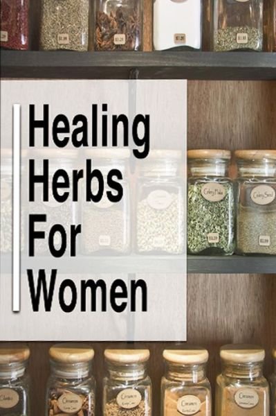 Cover for Kim Moore · Healing Herbs For Women (Paperback Book) (2019)