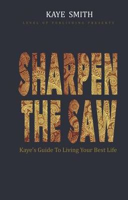 Cover for Kaye Smith · Sharpen The Saw (Paperback Book) (2019)