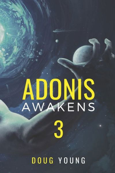 Adonis Awakens : Book 3 - Doug Young - Bøger - Independently published - 9781098641511 - 21. maj 2019