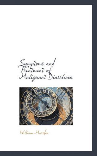 Cover for William Marsden · Symptoms and Treatment of Malignant Diarrha (Paperback Book) (2009)