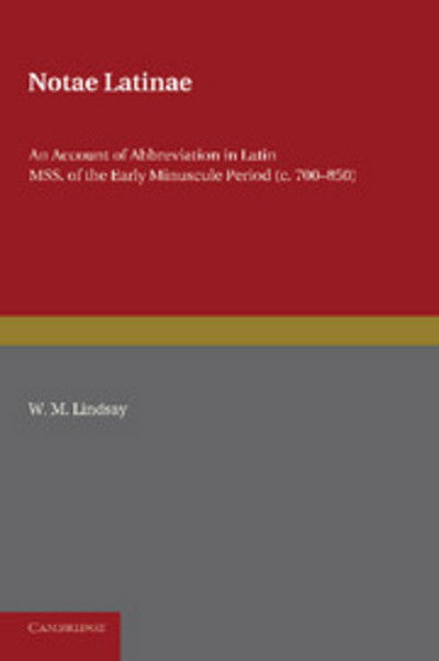 Cover for W. M. Lindsay · Notae Latinae: An Account of Abbreviation in Latin MSS. of the Early Minuscule Period (c. 700–850) (Paperback Book) (2013)
