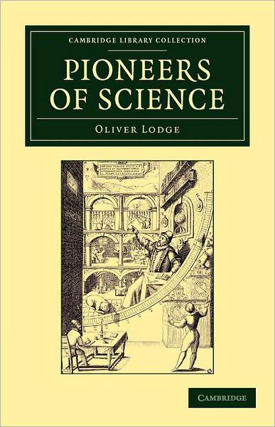 Cover for Oliver Lodge · Pioneers of Science - Cambridge Library Collection - Astronomy (Paperback Bog) (2012)