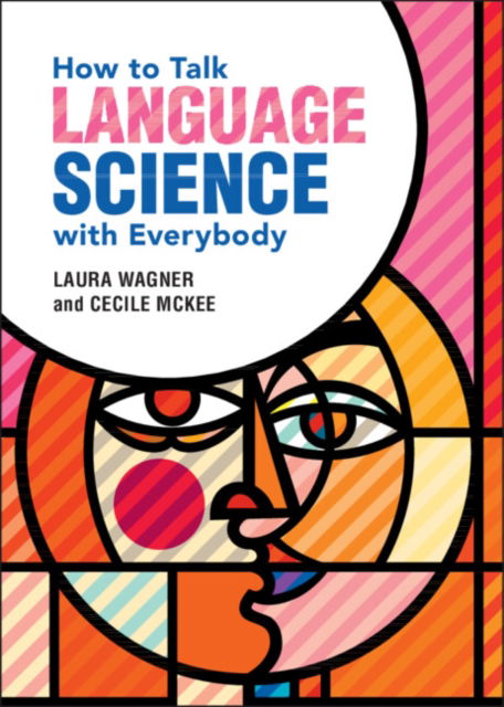 Cover for Wagner, Laura (Ohio State University) · How to Talk Language Science with Everybody (Hardcover Book) (2023)